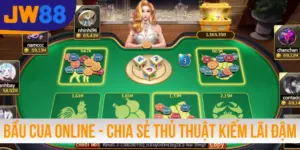 Bầu Cua Online - Chia Sẻ Thủ Thuật Kiếm Lãi Đậm Ở JW88