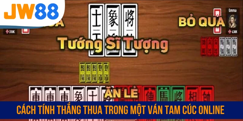 Cách tính thắng thua trong một ván Tam Cúc online