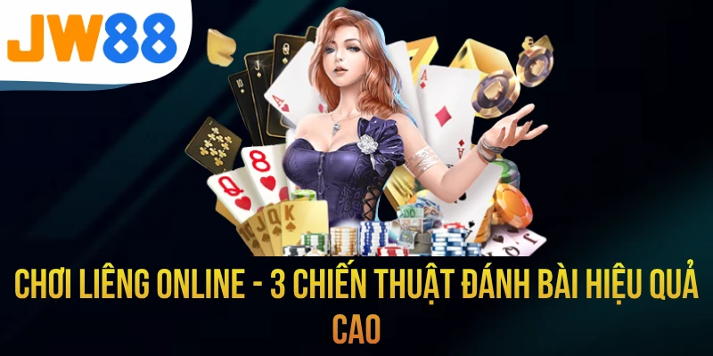 Chơi Liêng Online - 3 Chiến Thuật Đánh Bài Hiệu Quả Cao