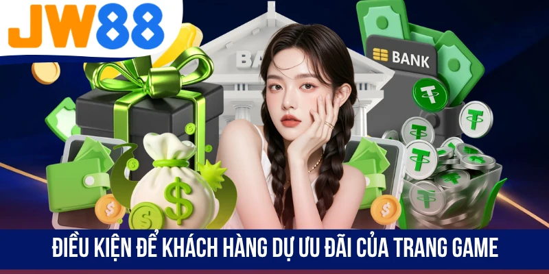 Điều kiện để khách hàng dự ưu đãi của trang game