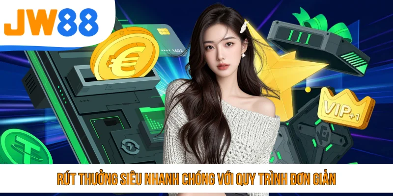 Rút thưởng siêu nhanh chóng với quy trình đơn giản
