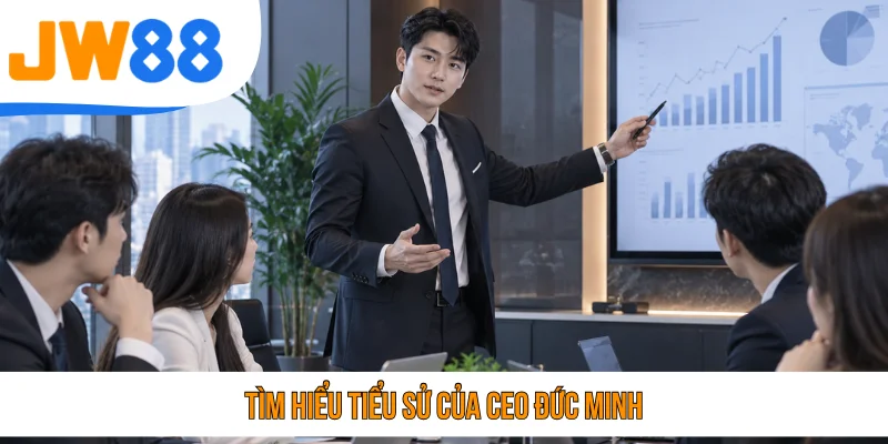 Tìm hiểu tiểu sử của CEO Đức Minh
